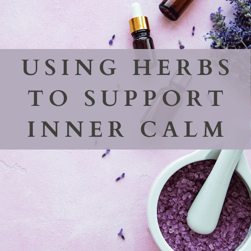 Image of the guide Using Herbs to Support Inner Calm